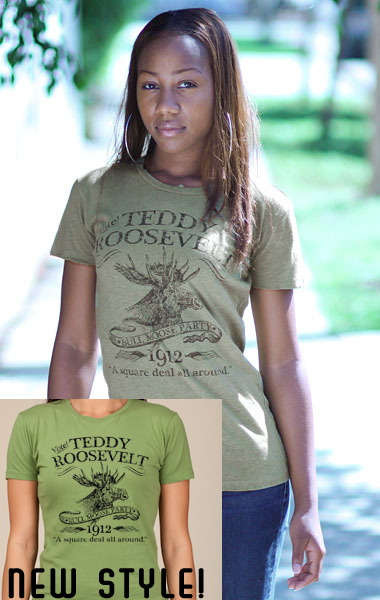 Theodore Roosevelt -  Bull Moose Party 1912 Presidential Campaign T-shirt - Womens